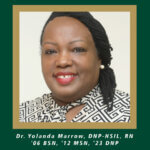 Dr. Yolanda S. Marrow, DNP-HSIL, RN. '06 BSN, '12 MSN, '23 DNP