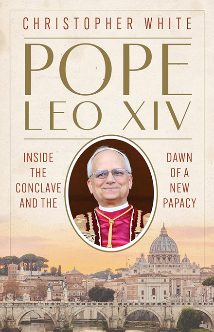 Book graphic: Pope Leo XIV: Inside the Conclave and the Dawn of a New Papacy. 
